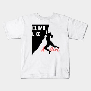 Climb Like A Girl ,hiking,mountains Kids T-Shirt